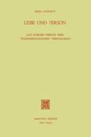Liebe Und Person: Max Schelers Versuch Eines Phanomenologischen Personalismus 9024717965 Book Cover
