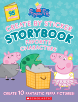 Peppa Pig: Create by Sticker Storybook: Favorite Characters 1338611739 Book Cover