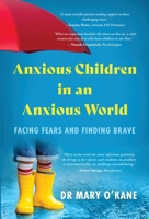 Anxious Children in an Anxious World 1916544290 Book Cover