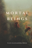Mortal Beings 1739797558 Book Cover