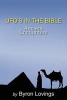 Ufo's In The Bible: Ancient Encounters 1439234485 Book Cover