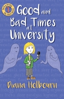 Good and Bad Times at University: Fun, Interviewing a Celebrity's Brother, the Paranormal, and Stress at University 173918095X Book Cover