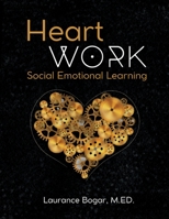 Heart Work: Social Emotional Learning B0BT6WT1M3 Book Cover