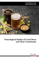 Toxicological Studies of Czech Beers and Their Constituents 1636484484 Book Cover