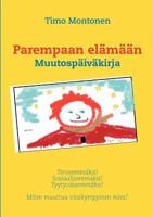 Parempaan elämään: Muutospäiväkirja 9524985160 Book Cover