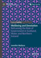 Wellbeing and Devolution: Reframing the Role of Government in Scotland, Wales and Northern Ireland 3030022293 Book Cover