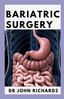 Bariatric Surgery: A Practical Guide to Life After Bariatric Surgery 1661602266 Book Cover