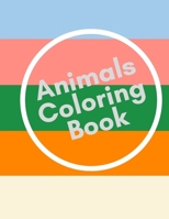 Animals Coloring Book: Featuring 26 Letters and Animals from Forests, Jungles, Oceans and Farms for alot of Coloring Fun B08Q6N66NH Book Cover