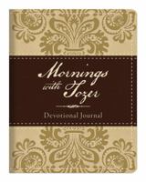 Mornings with Tozer: A 366 Day Devotional 1600661890 Book Cover