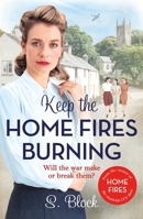 Keep the Home Fires Burning 1785763601 Book Cover