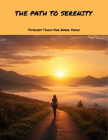The Path To Serenity: Timeless Tools For Inner Peace B0FNCC1L21 Book Cover