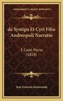 De Syntipa Et Cyri Filio Andreopuli Narratio: E Codd. Pariss. (1828) 1161047123 Book Cover