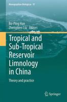 Tropical and Sub-Tropical Reservoir Limnology in China: Theory and practice 9400737971 Book Cover