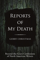 Reports of My Death: Beyond-the-Grave Confessions of North American Writers 1483495728 Book Cover