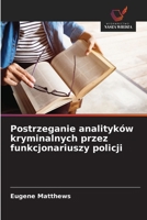 Postrzeganie analityków kryminalnych przez funkcjonariuszy policji (Polish Edition) 6206142418 Book Cover