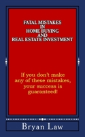 Fatal Mistakes in Home Buying and Real Estate Investment 0988121743 Book Cover