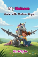 My Unicorn: Made with Modern Magic B0FPFY8SSS Book Cover
