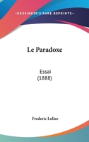 Le Paradoxe: Essai (1888) 1145211917 Book Cover