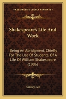 Shakespeare's Life and Work 1432506226 Book Cover