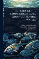 The Fishes Of The Connecticut Lakes And Neighboring Waters 1024855511 Book Cover