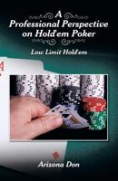 A Professional Perspective on Hold'em Poker: Low Limit Hold'em 1483607534 Book Cover