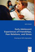 Early Adolescent Experiences of Friendships, Peer Relations, and Stress 3639031997 Book Cover