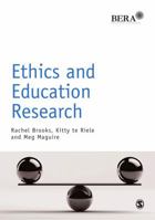 Ethics and Education Research (BERA/SAGE Research Methods in Education) 1446274888 Book Cover