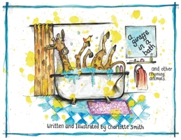 A Giraffe In A Bath And Other Rhyming Animals. 1649451733 Book Cover