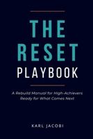 The Reset Playbook: A Rebuild Manual for High-Achievers Ready for What Comes Next B0H6XTLNB2 Book Cover