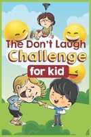 The Don't Laugh Challenge for Kids: The LOL Interactive Joke Book Contest Game for Boys and Girls Age 6 - 12 , SBD  004 : two happy kids and a grumpy kid design B085RNL6GX Book Cover