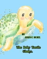 The Baby Turtle Gladys. 1034818589 Book Cover