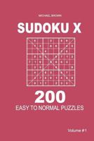 Sudoku X - 200 Easy to Normal Puzzles 9x9 1983593494 Book Cover