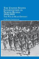 The United States Intervention in North Russia - 1918, 1919 the Polar Bear Odyssey 0773408150 Book Cover