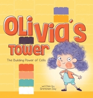 Olivia's Tower: The Building Power of Cells 1949522768 Book Cover