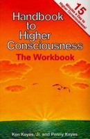 Handbook to Higher Consciousness: The Workbook 0915972166 Book Cover
