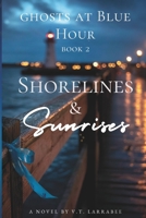 Shorelines & Sunrises: Gentle Ghost Stories of Second Chances (Ghosts at Blue Hour) B0FR5BWJYZ Book Cover