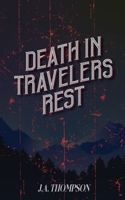 Death in Travelers Rest 1965895018 Book Cover