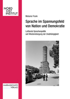 Sprache Im Spannungsfeld Von Nation Und Demokratie: Lettlands Sprachenpolitik Seit Wiedererlangung Der Unabhangigkeit 3447120673 Book Cover