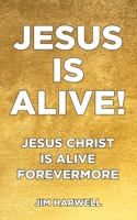 Jesus is Alive!: Jesus Christ is Alive Forevermore B08T6PBB66 Book Cover