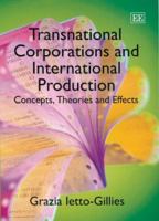Transnational Corporations And International Production: Concepts, Theories And Effects 1845422554 Book Cover