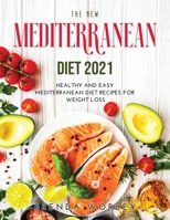 The Ultimate Mediterranean Diet 2021: Healthy and Easy Mediterranean Diet Recipes for Weight Loss 1008921246 Book Cover