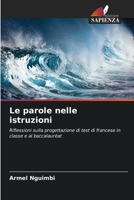 Le parole nelle istruzioni: Riflessioni sulla progettazione di test di francese in classe e al baccalauréat 6206191168 Book Cover