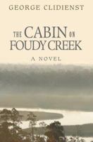 The Cabin on Foudy Creek 0595387829 Book Cover
