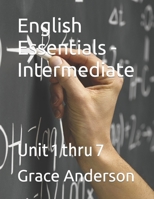 English Essentials - Intermediate: Unit 1 thru 7 B0CSF87WQL Book Cover