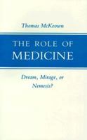 The Role of Medicine: Dream, Mirage, or Nemesis? 069102362X Book Cover