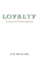 Loyalty: A Grayson O'Toole Mystery 1544982879 Book Cover