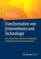 Transformation von Unternehmen und Technologie: Wie sich die Daten- und Prozess-Migration erfolgreich steuern und umsetzen lässt 3662540517 Book Cover