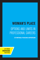 Woman's Place: Options and Limits in Professional Careers 0520306880 Book Cover