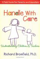 Handle With Care : Understanding Children and Teachers 0807739944 Book Cover
