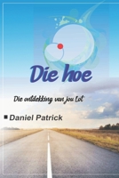Die hoe: Die ontdekking van jou Lot. B08VLT1GM1 Book Cover